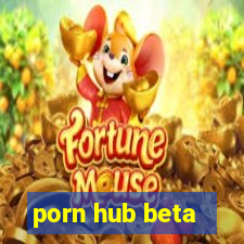 porn hub beta